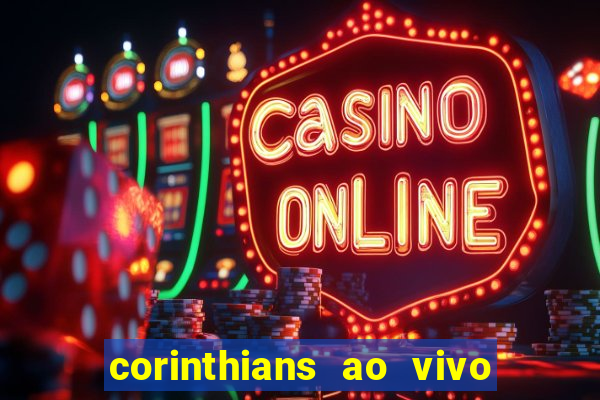 corinthians ao vivo multi multicanal